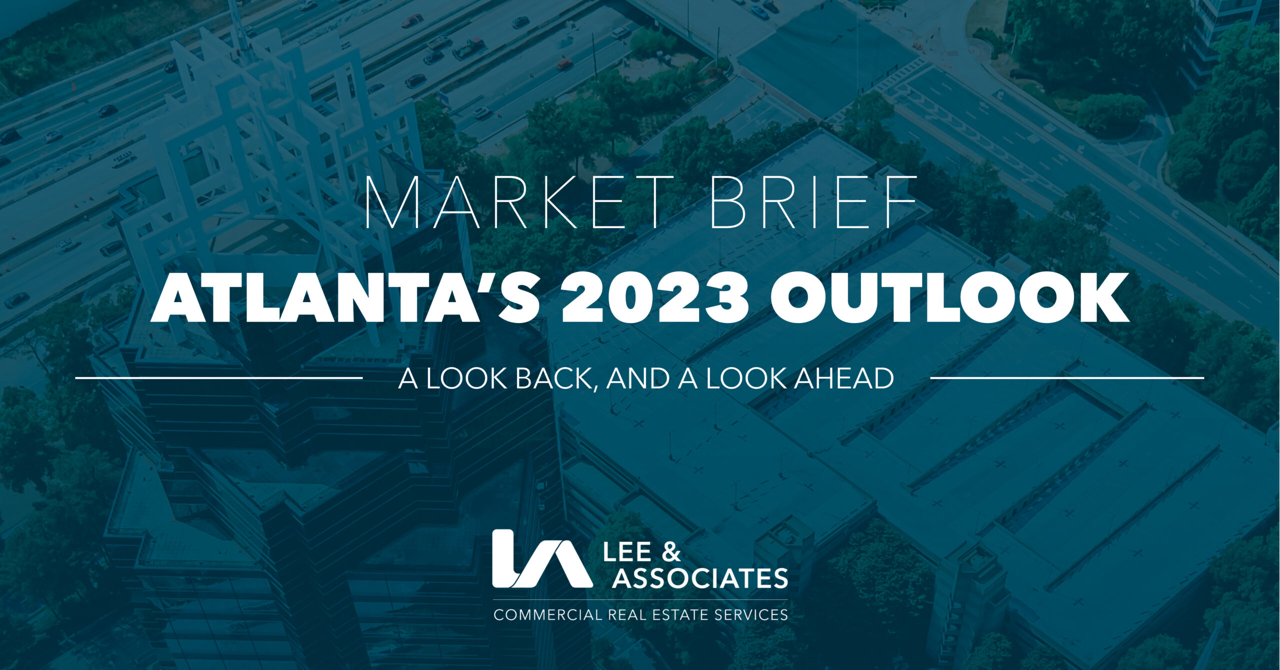 MARKET BRIEF ATLANTA’S 2023 OUTLOOK A LOOK BACK, & A LOOK AHEAD Atlanta