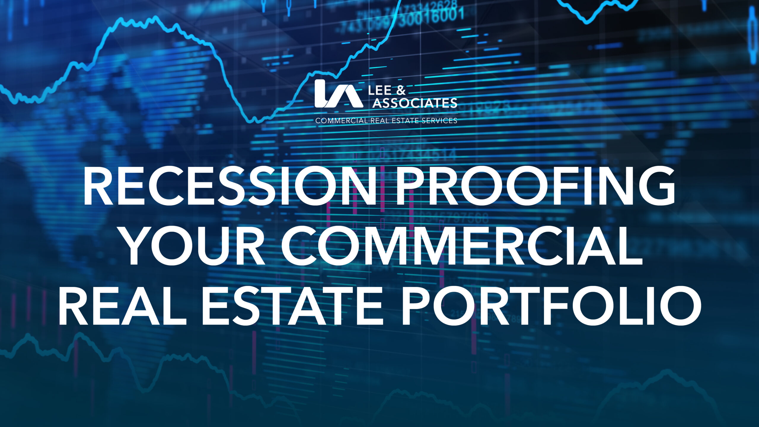 Recession Proofing Your CRE Portfolio - Lee & Associates | Houston